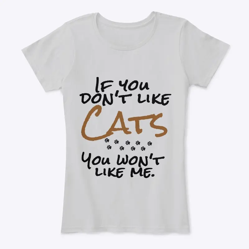 If You Don't Like Cats - Tee