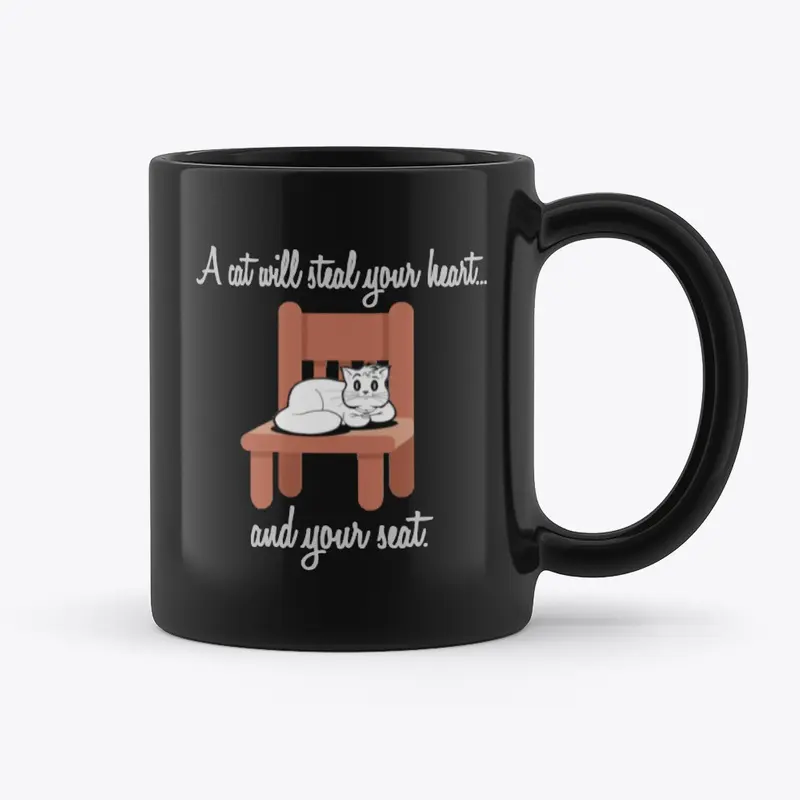 A Cat Will Steal Your Seat - Mug