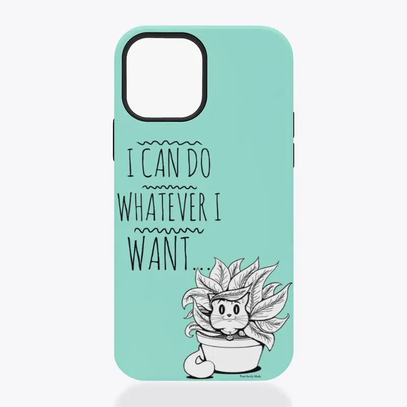 I can do whatever... iPhone Tough Case